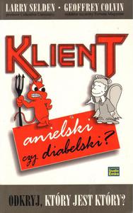 KLIENT ANIELSKI CZY DIABELSKI Larry Selden. Geoffrey Colvin [antykwariat] - 2861022980