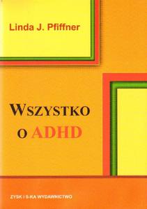 WSZYSTKO O ADHD Linda J. Pfiffner - 2878130840