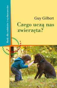 CZEGO UCZ NAS ZWIERZTA? Guy Gilbert - 2861023265