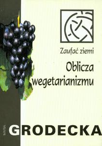 OBLICZA WEGETARIANIZMU Maria Grodecka - 2861023269