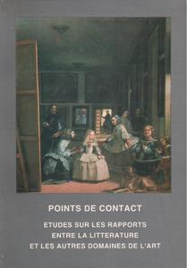 POINTS DE CONTACT. ETUDES SUR LES RAPPORTS ENTRE LA LITTERATURE ET LES AUTRES DOMAINES DE L'ART [antykwariat] - 2861022092