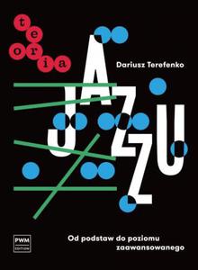 TEORIA JAZZU OD PODSTAW DO POZIOMU ZAAWANSOWANEGO Dariusz Terefenko - 2876094950