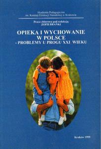 OPIEKA I WYCHOWANIE W POLSCE - PROBLEMY U PROGU XXI WIEKU [antykwariat] - 2861022935