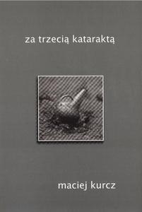 ZA TRZECI KATARAKT Maciej Kurcz - 2861022340