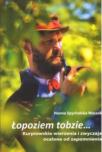 OPOZIEM TOBZIE... KURPIOWSKIE WIERZENIA I ZWYCZAJE OCALONE OD ZAPOMNIENIA + CD - 2873000435