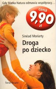 DROGA PO DZIECKO Sinead Moriarty [antykwariat] - 2861023011