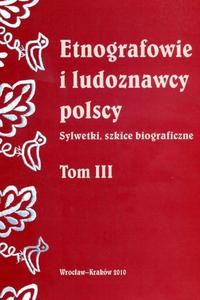 ETNOGRAFOWIE I LUDOZNAWCY POLSCY. TOM III - 2861021503