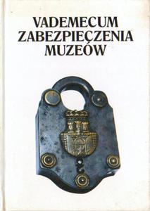 VADEMECUM ZABEZPIECZENIA MUZEW Sawomir Koceniak, Piotr Ogrodzki, Jacek Rulewicz [antykwariat] - 2865031327