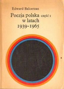 POEZJA POLSKA W LATACH 1939-1965. CZʦ 1: STRATEGIE LIRYCZNE Edward Balcerzan [antykwariat] - 2872504225
