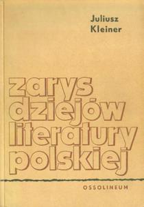 ZARYS DZIEJW LITERATURY POLSKIEJ Juliusz Kleiner - 2872504220