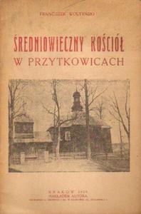 REDNIOWIECZNY KOCIӣ W PRZYTKOWICACH Franciszek Woltyski [antykwariat] - 2877706278