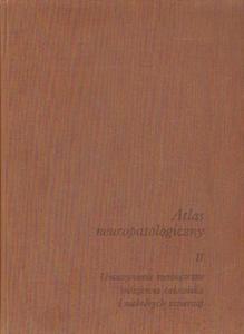 ATLAS NEUROPATOLOGICZNY. TOM II. UNACZYNIENIE WEWNTRZNE MZGOWIA CZOWIEKA I NIEKTRYCH ZWIERZT [antykwariat] - 2869408300