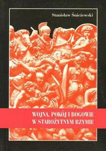 WOJNA, POKÓJ I BOGOWIE W STAROYTNYM RZYMIE Stanisaw nieewski