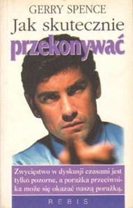 JAK SKUTECZNIE PRZEKONYWA Gerry Spence - 2876882710