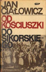 OD KOCIUSZKI DO SIKORSKIEGO Jan Ciaowicz [antykwariat] - 2874742141