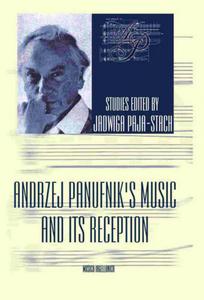 Jadwiga Paja-Stach (red.) ANDRZEJ PANUFNIK'S MUSIC AND ITS RECEPTION - 2832180231