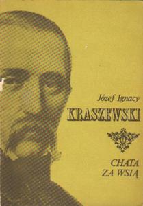 CHATA ZA WSI Jzef Ignacy Kraszewski - 2876882680