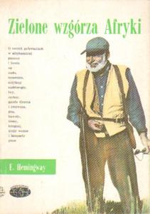 ZIELONE WZGRZA AFRYKI Ernest Hemingway - 2875507493