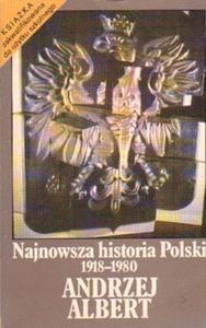 NAJNOWSZA HISTORIA POLSKI 1918-1980 Andrzej Albert - 2874742143