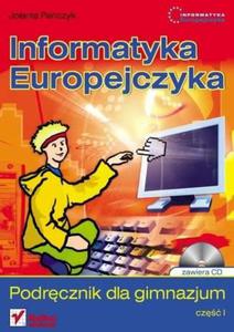 INFORMATYKA EUROPEJCZYKA. PODRCZNIK DLA GIMNAZJUM. CZʦ 1 + PYTA CD - 2834459240