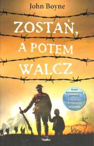 ZOSTA, A POTEM WALCZ John Boyne - 2868767060