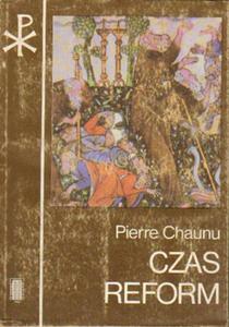 CZAS REFORM Pierre Chaunu - 2872176871