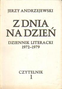 Z DNIA NA DZIE 1972-1979. DZIENNIK LITERACKI TOM I-II Jerzy Andrzejewski - 2870965381