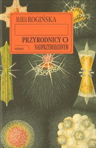 PRZYRODNICY O NADPRZYRODZONYM. WIATOPOGLD FIZYKW I BIOLOGW Z POLSKI I UKRAINY - 2874742195