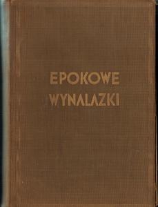 EPOKOWE WYNALAZKI W AMERYCE I W EUROPIE - HISTORJA ICH POWSTANIA I ICH TWRCW - 2875309308