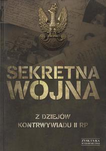 SEKRETNA WOJNA. Z DZIEJW KONTRWYWIADU II RP - 2876882674