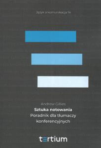 SZTUKA NOTOWANIA. PORADNIK DLA TUMACZY KONFERENCYJNYCH - 2876882717