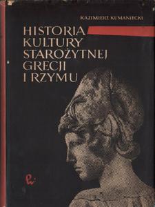 HISTORIA KULTURY STAROYTNEJ GRECJI I RZYMU Kazimierz Kumaniecki - 2877706264