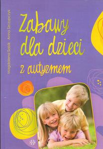 ZABAWY DLA DZIECI Z AUTYZMEM Magdalena Sabik, Anna Szczypczyk - 2878130839