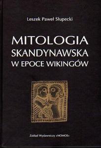 MITOLOGIA SKANDYNAWSKA W EPOCE WIKINGW Leszek Pawe Supecki - 2838791478