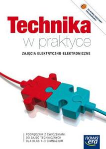 TECHNIKA W PRAKTYCE. ZAJCIA ELEKTRYCZNO-ELEKTRONICZNE. PODRCZNIK Z WICZENIAMI DLA KL. 1-3 GIMNAZJUM - 2834459272