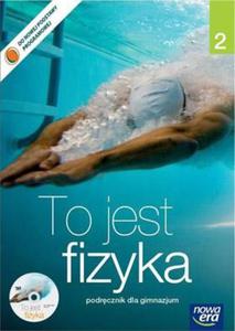 TO JEST FIZYKA. PODRCZNIK DLA GIMNAZJUM. CZʦ 2 + PYTA CD-ROM - 2834459274