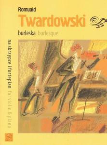 BURLESKA NA SKRZYPCE I FORTEPIAN Romuald Twardowski