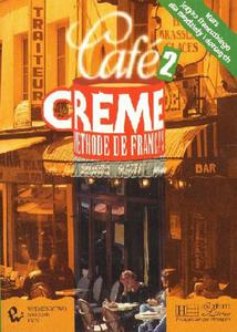 CAFE CREME 2. KURS JZYKA FRANCUSKIEGO DLA MODZIEY I DOROSYCH