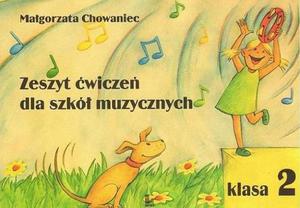 ZESZYT WICZE DLA SZKӣ MUZYCZNYCH. KLASA 2 Magorzata Chowaniec - 2834459378