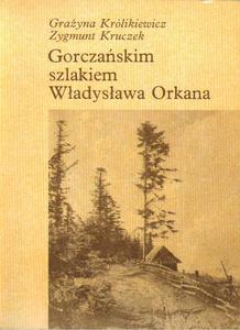 GORCZASKIM SZLAKIEM WADYSAWA ORKANA - 2875195511