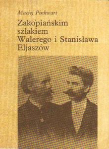 ZAKOPIASKIM SZLAKIEM WALEREGO I STANISAWA ELJASZW Maciej Pinkwart - 2875195495