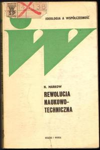 Nikoaj Wasiliewicz Markow REWOLUCJA NAUKOWO-TECHNICZNA. ANALIZA, PERSPEKTYWY, SKUTKI [antykwariat]