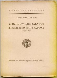 Janina Bieniarzwna Z DZIEJW LIBERALNEGO I KONSPIRACYJNEGO KRAKOWA (1833-1848) [antykwariat] - 2834459498