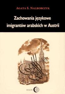 ZACHOWANIA JZYKOWE IMIGRANTW ARABSKICH W AUSTRII Agata S. Nalborczyk - 2834459603