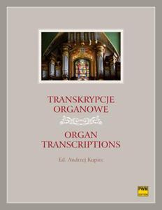 TRANSKRYPCJE ORGANOWE (red.) Andrzej Kupiec - 2834459772