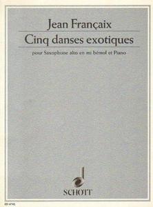 Jean Franaix CINQ DANSES EXOTIQUES POUR SAXOPHONE ALTO EN MI BEMOL ET PIANO - 2834459924