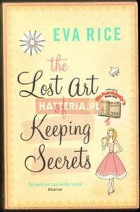 Eva Rice THE LOST ART OF KEEPING SECRETS [antykwariat] - 2834459988