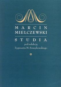 Zygmunt M. Szweykowski (red.) MARCIN MIELCZEWSKI. STUDIA - 2834460048