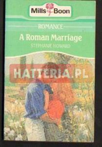 Stephanie Howard A ROMAN MARRIAGE [antykwariat] - 2834460062