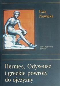 HERMES, ODYSEUSZ I GRECKIE POWROTY DO OJCZYZNY Ewa Nowicka - 2876882667